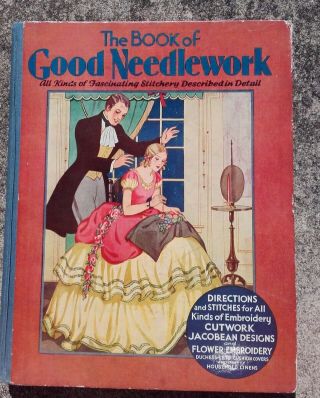 The Book Of Good Needlework; Number Four - 1935 Sewing And Embroidery