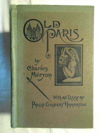 Old Paris - 20 Etchings By Charles Meryon & Essay By Hamerton - 1st Ed Hb 1914