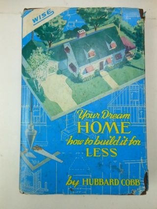1976 Your Dream Home And How To Build It For Less Hubbard Cobb Hardcover