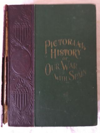 Pictorial History Of Our War With Spain.  First Edition 1898.  By Trumbull White