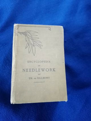 Vintage Dmc Company Encyclopedia Of Needlework By Therese De Dillmont