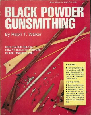 Black Powder Gunsmithing Paperback Book By Ralph T Walker - How To Build Restore