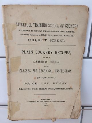 Liverpool Training School Of Cookery Plain Cookery Recipes 1904