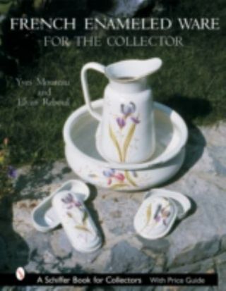 French Enameled Ware For The Collector (schiffer Book For Collectors (hardcover)