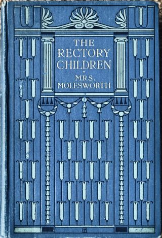 Lovely Antique Childrens Book The Rectory Children By Mrs Molesworth