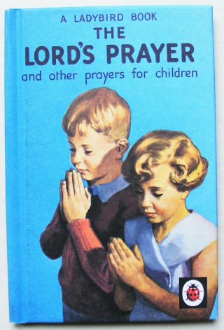 Ladybird Book – The Lord’s Prayer – Series 612 Facsimile – 2008 – Nearly