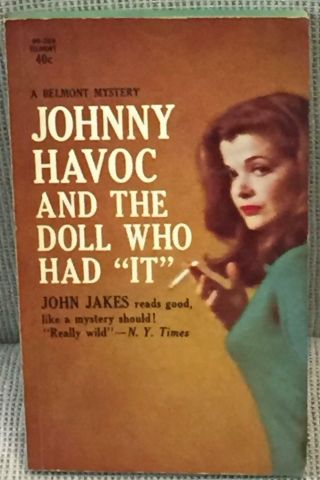 John Jakes / Johnny Havoc And The Doll Who Had It First Edition 1963