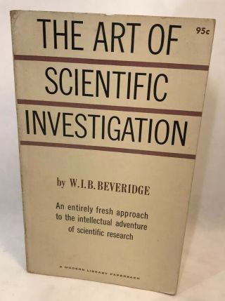 The Art Of Scientific Investigation By W.  I.  B.  Beveridge 1957 Pb 1st Printing