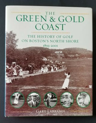The Green And Gold Coast,  The History Of Golf On Boston 