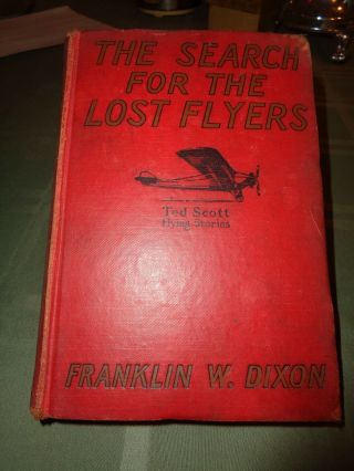 Search For The Lost Flyers,  Ted Scott Series Franklin W Dixon 1928 Vintage Book