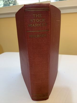 The Stock Market By S.  S.  Huebner,  PH.  D 1930 First Edition Hardcover 3