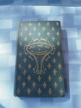 Antique Small Book: As We Go By Chas Dudley Warner.  Pub Ny 1894 (c) 1893 Harper
