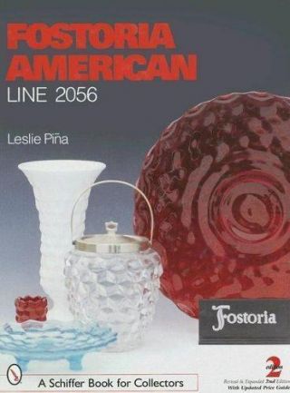 A Schiffer Book For Collectors Ser.  : Fostoria American : Line 2056 By Leslie.