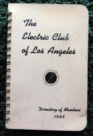 1945 Electric Club Of Los Angeles Directory Of Members