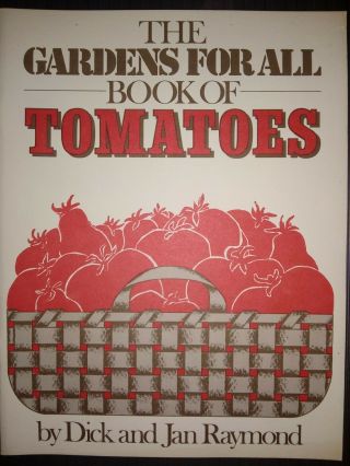 The Gardens For All Book Of Tomatoes By Raymond,  Dick & Jan