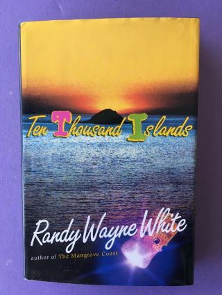 Signed First Edition 1st Print 2000 Ten Thousand Islands Randy Wayne White Book
