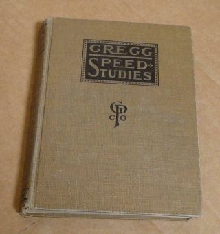 Gregg Speed Studies,  1917 Hardback Book By John Robert Gregg