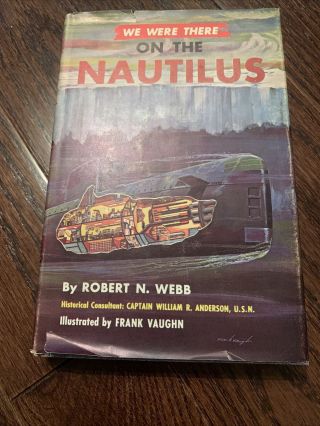 We Were There On The Nautilus By Robert N.  Webb Hcdj Vintage Submarine History