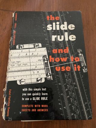 1958 - The Slide Rule And How To Use It By Hobart H Sommers - Follett Publishing