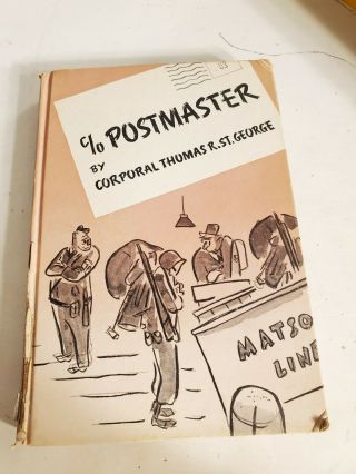 Vintage Book C/o Postmaster By Corporal Thomas R St.  George 1943 Ww Ii
