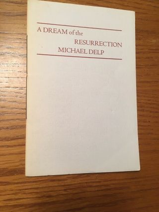 Signed: A Dream Of The Resurrection,  Michael Delp,  1976,  Pb,  20 Of 200,  Vintage