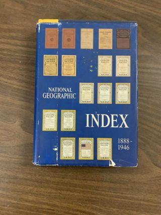 National Geographic Index,  Hc Book,  1888 - 1946 1967 By Nat.  Geo.  Society