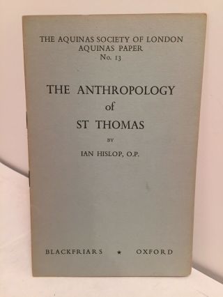 Ian Hislop: Anthropology Of St.  Thomas,  Aquinas Society Of London Paper No.  13