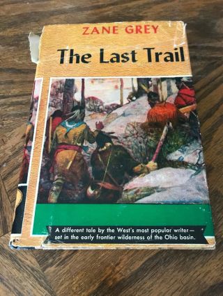Zane Grey.  The Last Trail 1909 W/ Dj