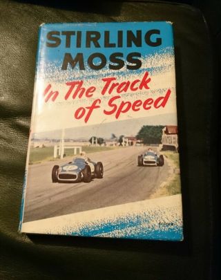 In The Track Of Speed Book By Stirling Moss 3rd Edition 1958.  Hardback D/w