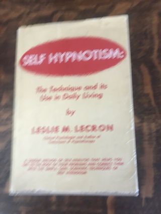 Self Hypnotism Techniques And Its Use In Daily Living,  By Leslie M.  Lecron 1964