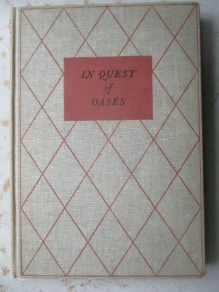 In Quest Of Oases By Adrian Van Sinderen,  1941 Illustrated Hardcover Xmas Book