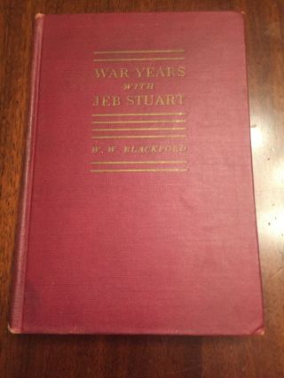 War Years With Jeb Stuart 1945 Confederate
