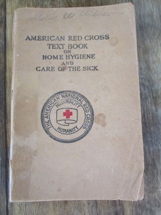 American Red Cross Text Book On Home Hygiene & Care Of The Sick 2nd Ed.  1918