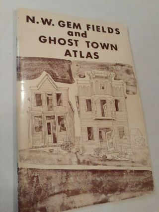 N.  W.  Gem Fields And Ghost Town Atlas By Robert Johnson/vg/5th Ed/1975/good Maps