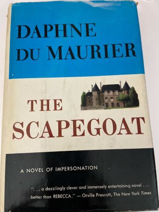 The Scapegoat Daphne Du Maurier A Novel Of Impersonation 1957