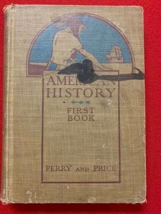 1913 American History First Book Apery And Price Vintage Text Book