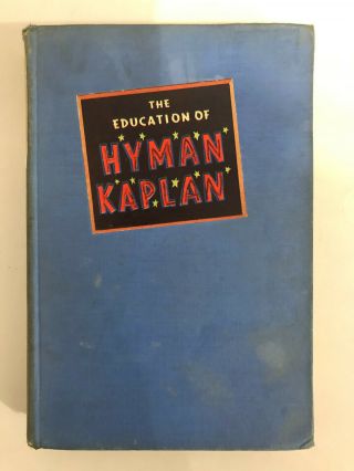 Antique Book The Education Of Hyman Kaplan By Leonard Q.  Ros Hardcover 1937 348
