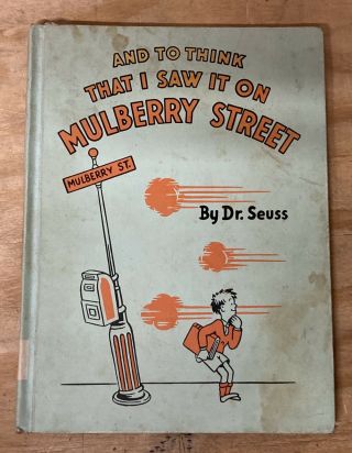 1937 First Edition Dr.  Seuss “and To Think I Saw It All On Mulberry Street Read