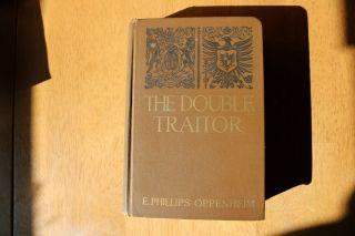 The Double Traitor By E.  Phillips Oppenheim 1915
