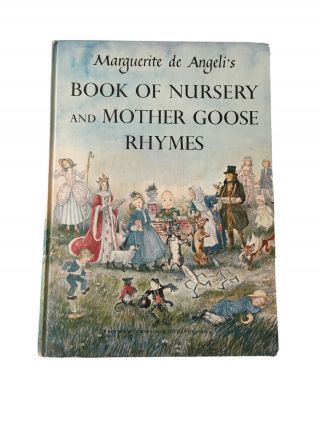 Vintage 1954 Book Of Nursery And Mother Goose Rhymes By Marguerite De Angeli