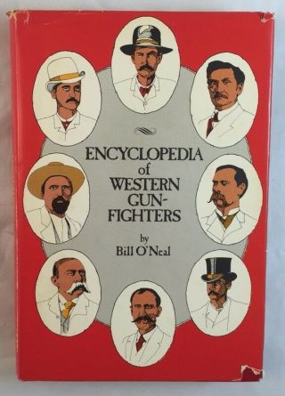 1979 1st Ed Encyclopedia Of Western Gunfighters By Bill O 