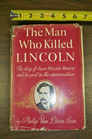 The Man Who Killed Lincoln By Philip Van Doren Stern Hc Dj 1939 Civil War