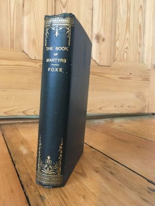 The Book Of Martyrs By John Foxe Hb 1887 - Prosecution Of The Protestants