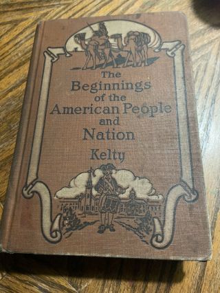 The Beginning Of The American People And Nation By Mary G Kelty 1930