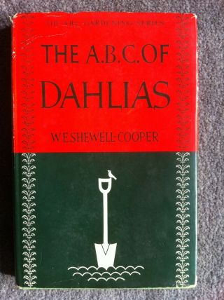 The Abc Of Dahlias By W.  E.  Shewell Cooper 1961 Hardback With Dj Dahlia Growing
