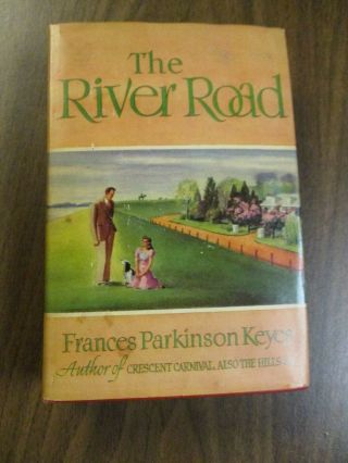 " The River Road " By Frances Parkinson Keyes