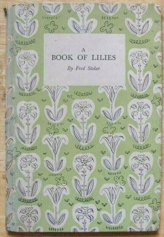 A Book Of Lilies By Fred Stoker (king Penguin 1st Ed 1943) Flowers Kp No.  14
