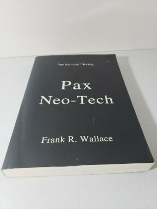 The Neothink Society Pax Neo - Tech Frank R Wallace