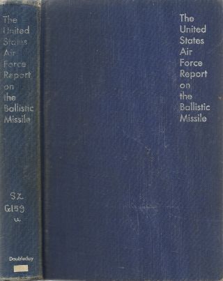 The U.  S.  Air Force Report On The Ballistic Missile By Kenneth F.  Gantz 1958