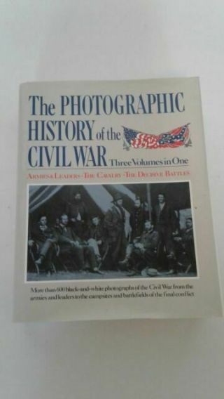The Photographic History Of The Civil War By